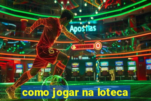 como jogar na loteca